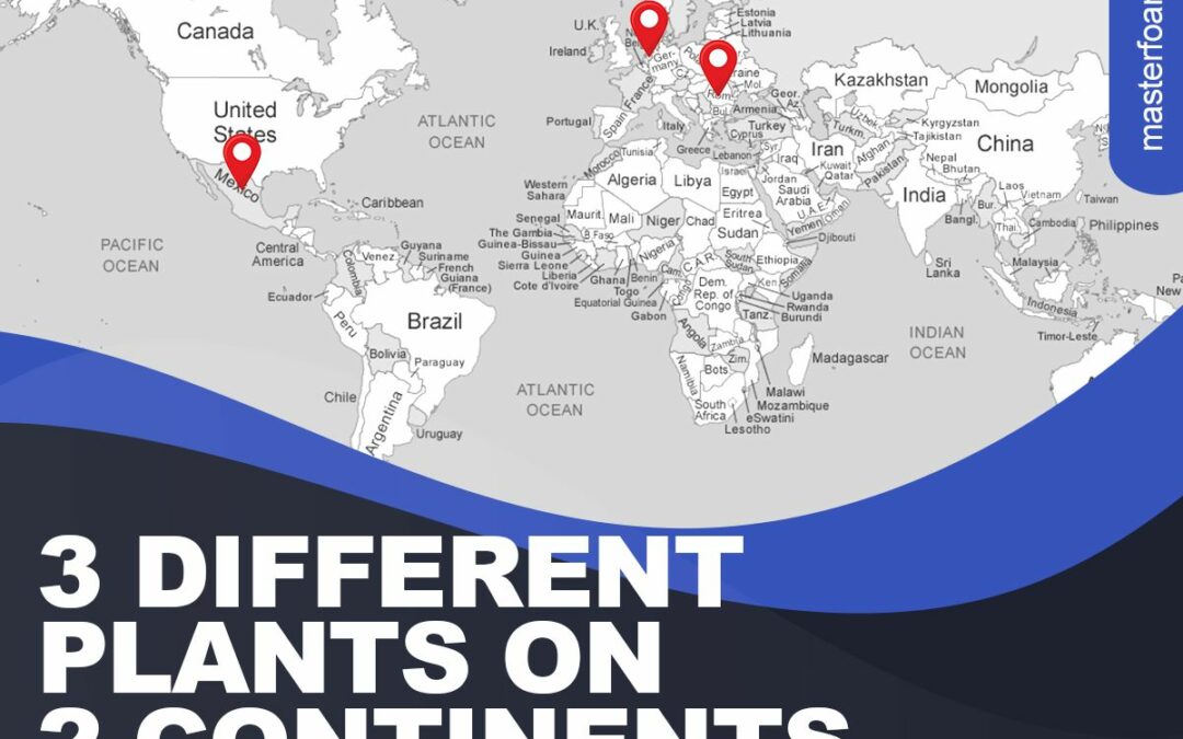 Masterfoam produces its products in 3 different plants spread across 2 continents